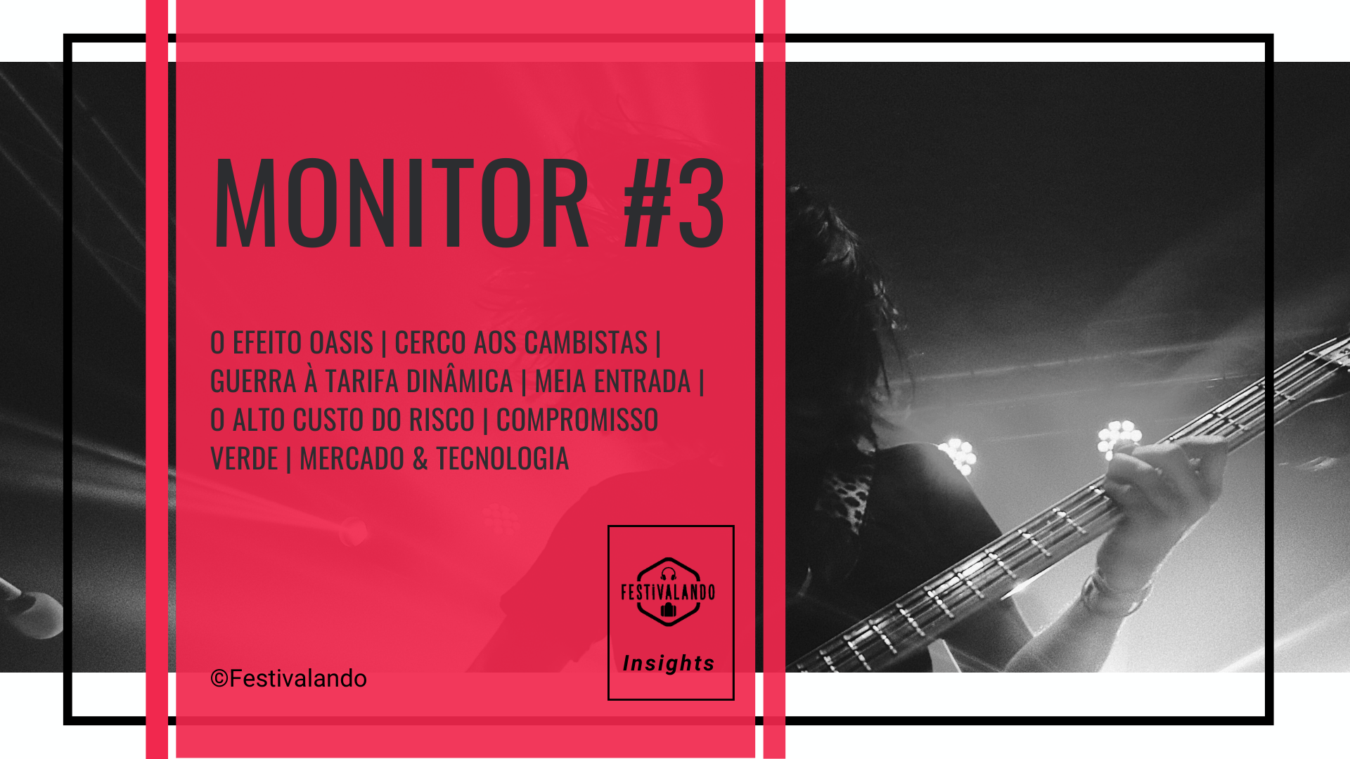 Monitor #3 | O efeito Oasis na regulamentação do mercado | Festivalando Insights