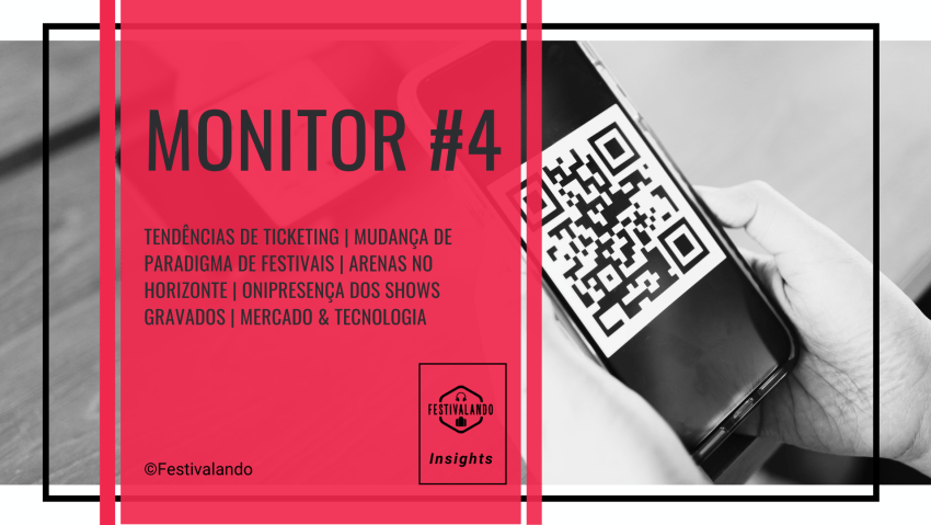 Monitor #4 | Tendências de ticketing | Festivalando Insights