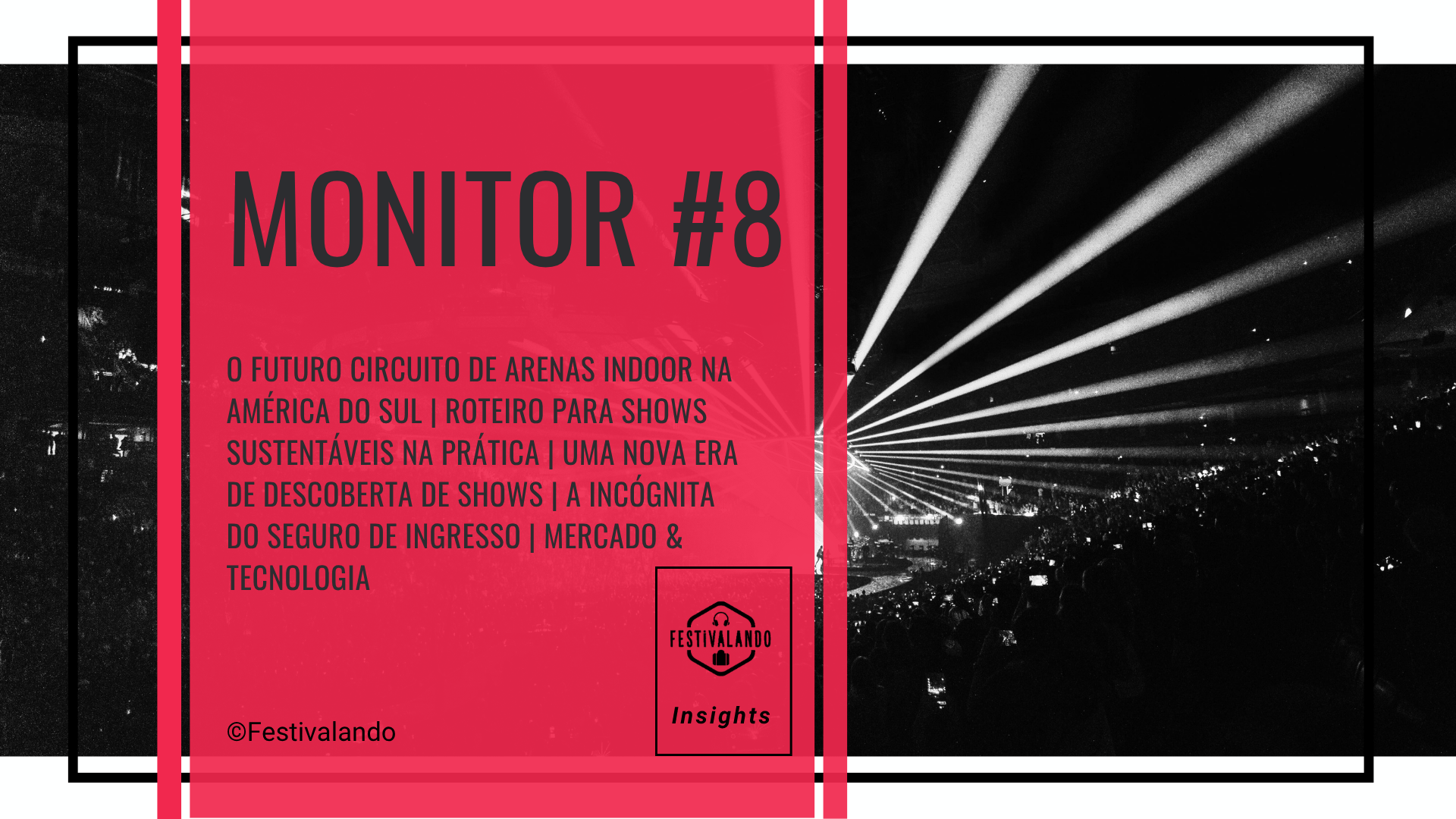 Monitor #8 | O futuro circuito de arenas indoor na América do Sul | Festivalando Insights