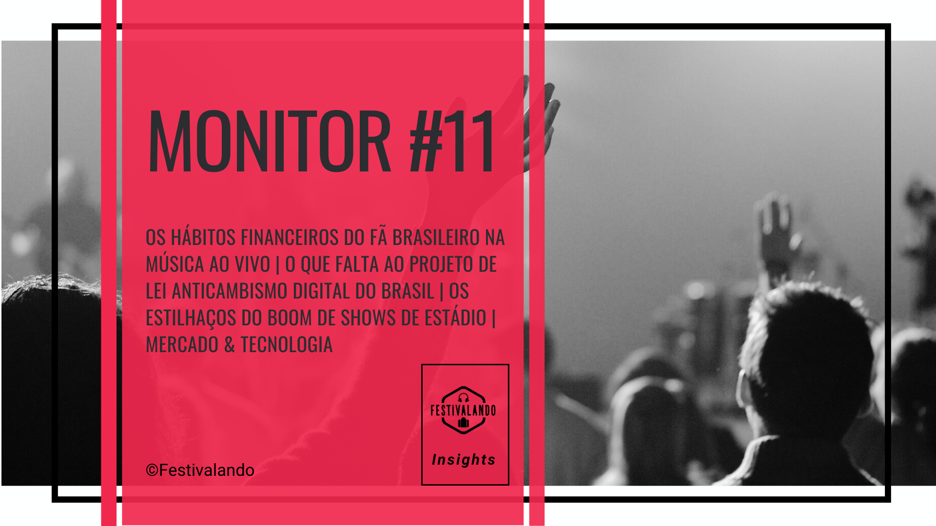 Monitor #11 | Os hábitos financeiros do fã brasileiro na música ao vivo | Festivalando Insights