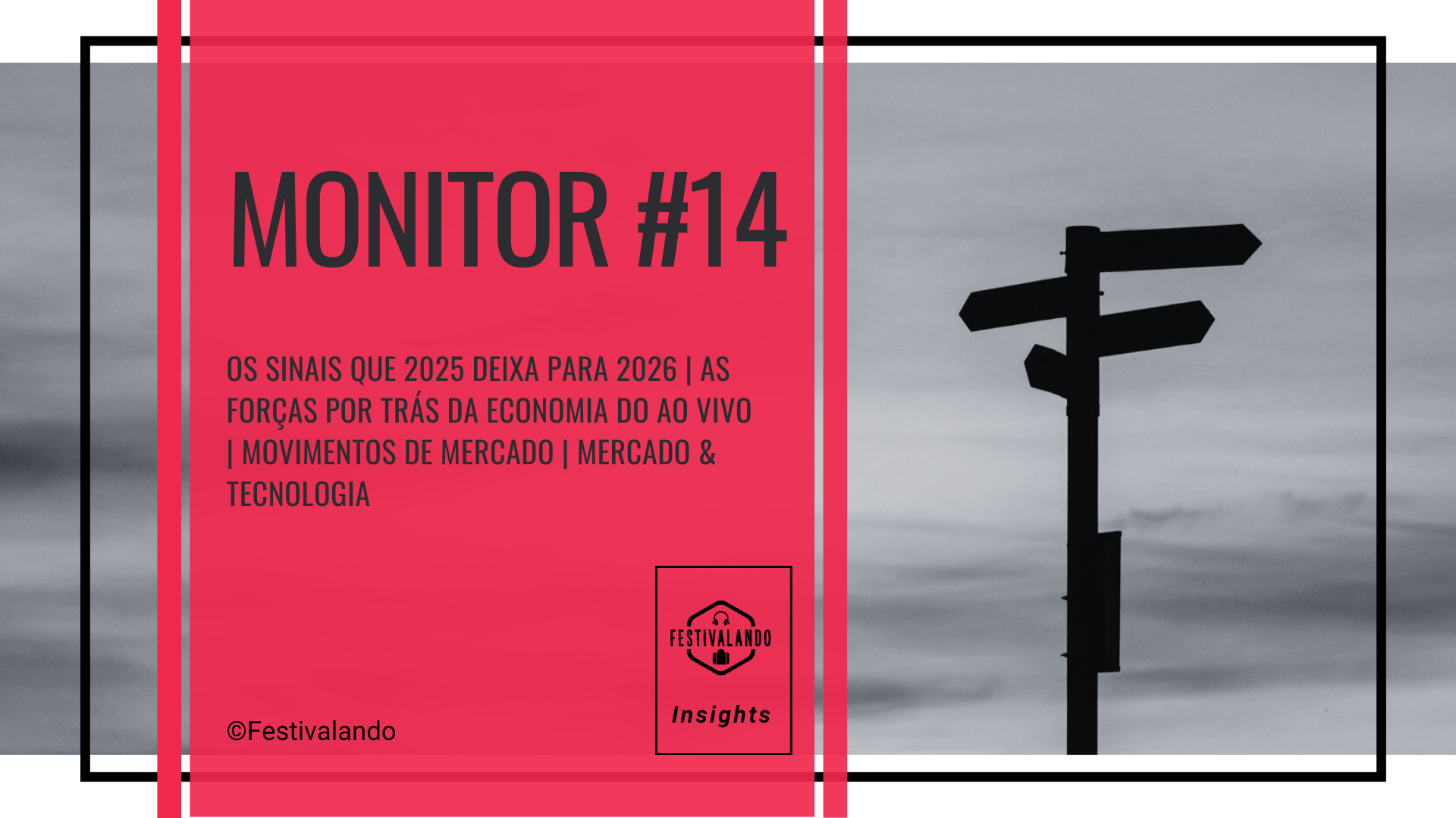 Monitor #14 | Os sinais que 2025 deixa para 2026 | Festivalando Insights
