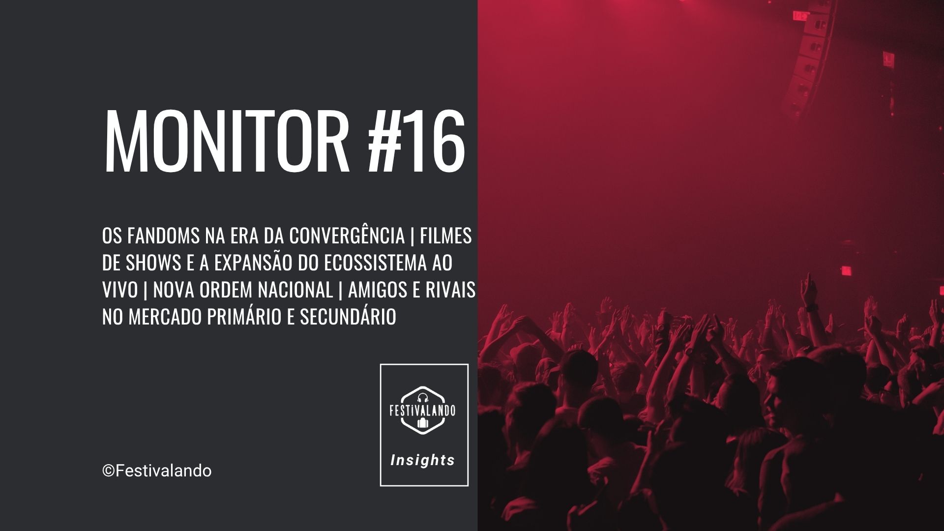 Monitor #16 | Os fandoms na era da convergência | Festivalando Insights