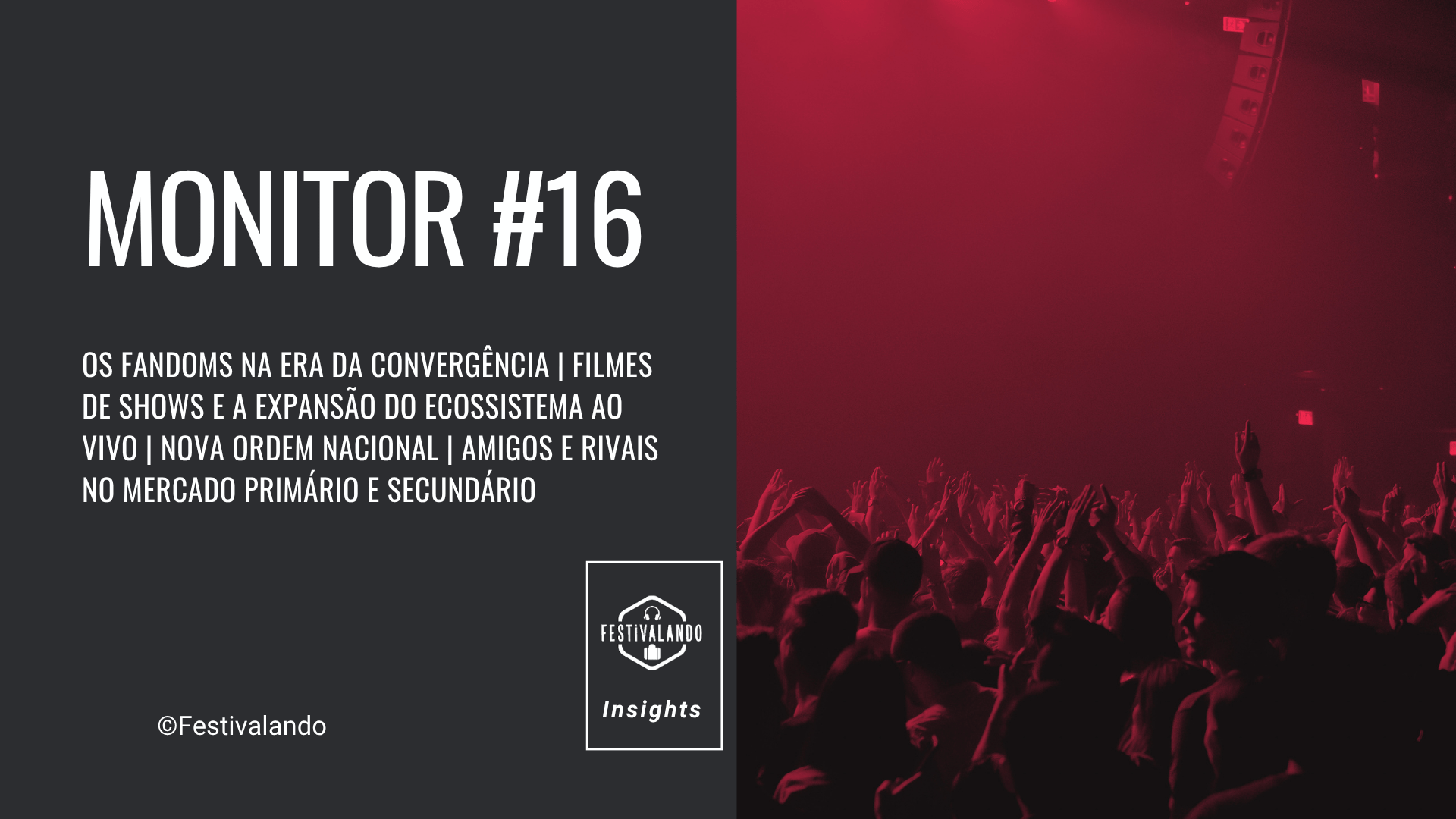 Monitor #16 Festivalando Insights
