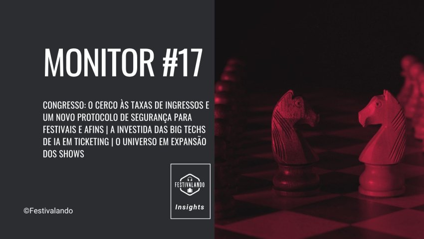 Monitor #17 Festivalando Insights