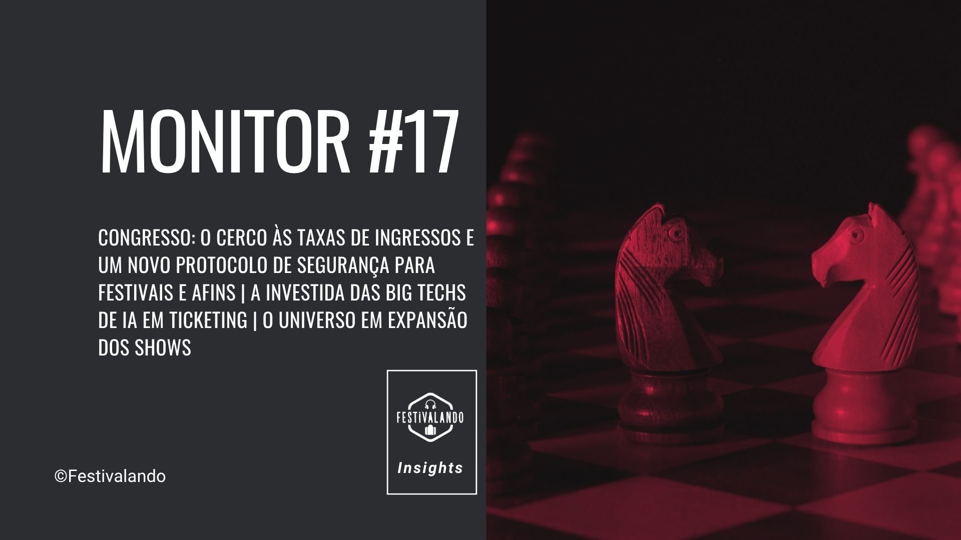 Monitor #17 | O cerco às taxas de ingressos | Festivalando Insights
